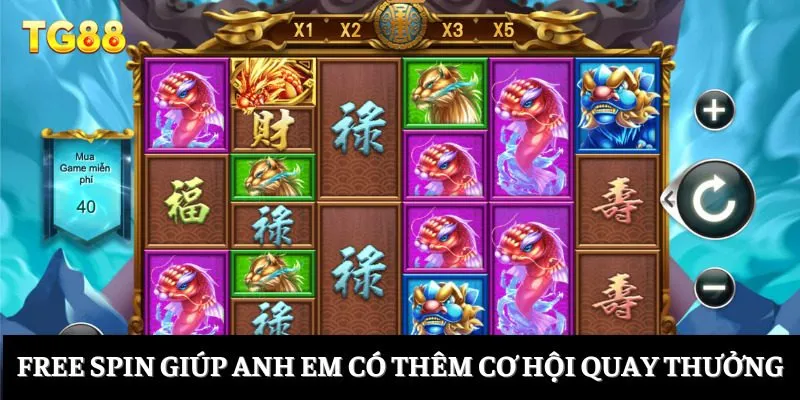 Free Spin giúp anh em có thêm cơ hội quay thưởng