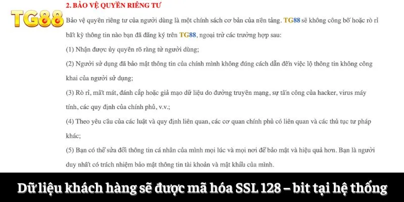 Chính Sách Bảo Mật TG88 2 Dữ liệu khách hàng sẽ được mã hóa SSL 128 - bit tại hệ thống