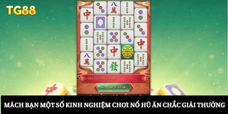 Mách bạn một số kinh nghiệm chơi nổ hũ ăn chắc giải thưởng