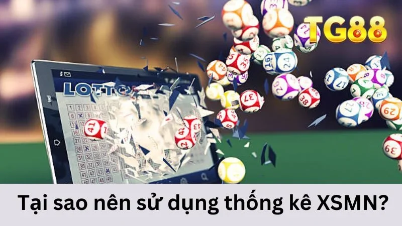 Vì sao nên dùng thống kê XSMN