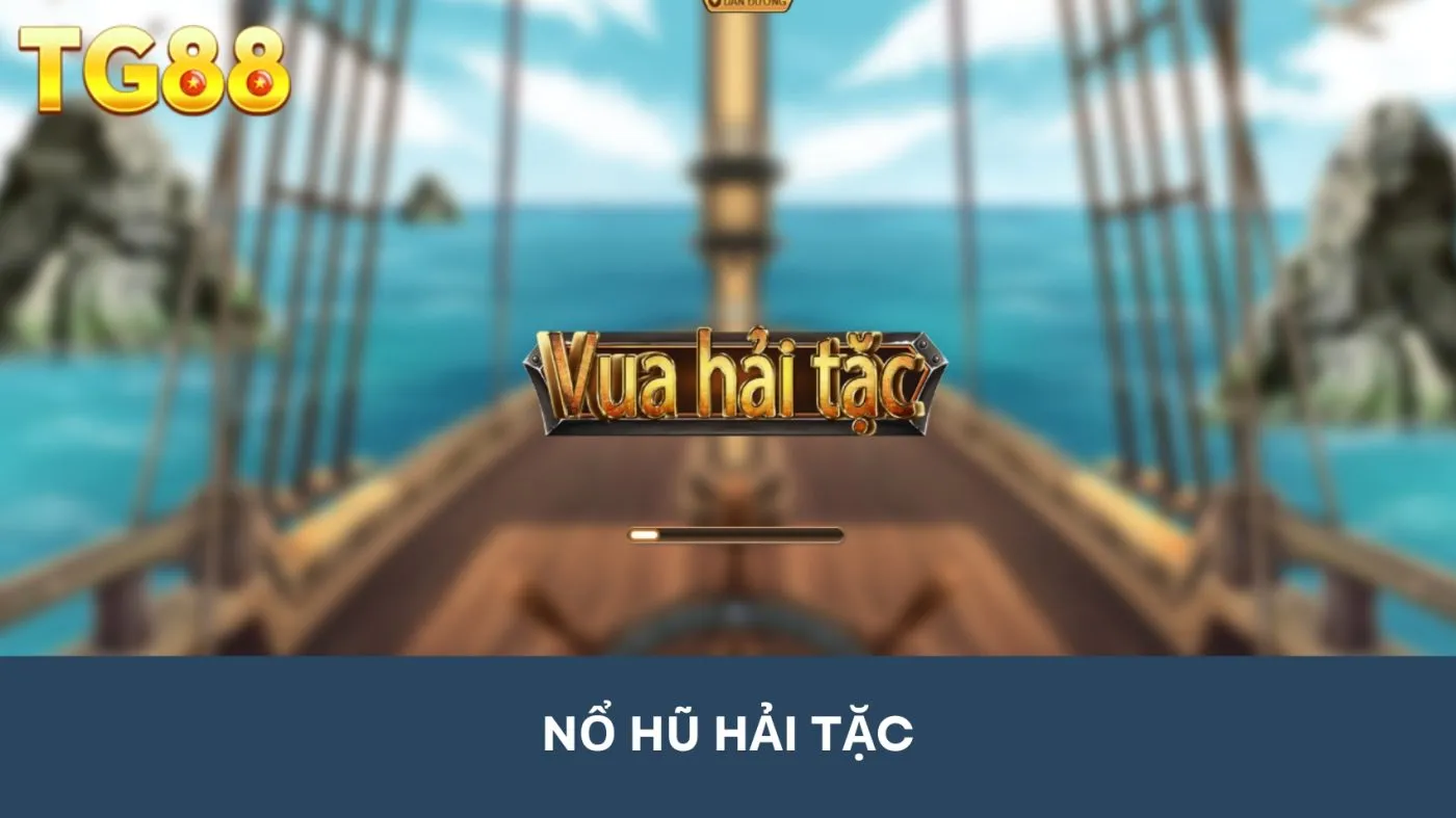Nổ Hũ Hải Tặc TG88: bí kíp săn jackpot, chinh phục biển khơi