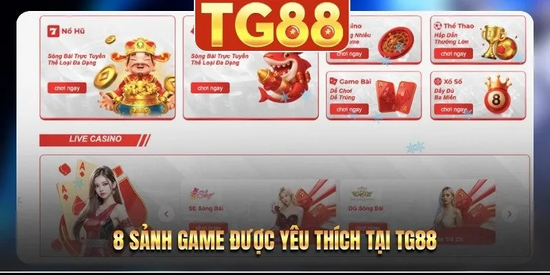 8 sảnh game được yêu thích tại TG88